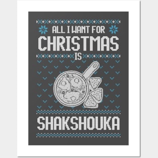 All I Want For Christmas Is Shakshouka - Ugly Xmas Sweater For Shakshouka Lovers Posters and Art